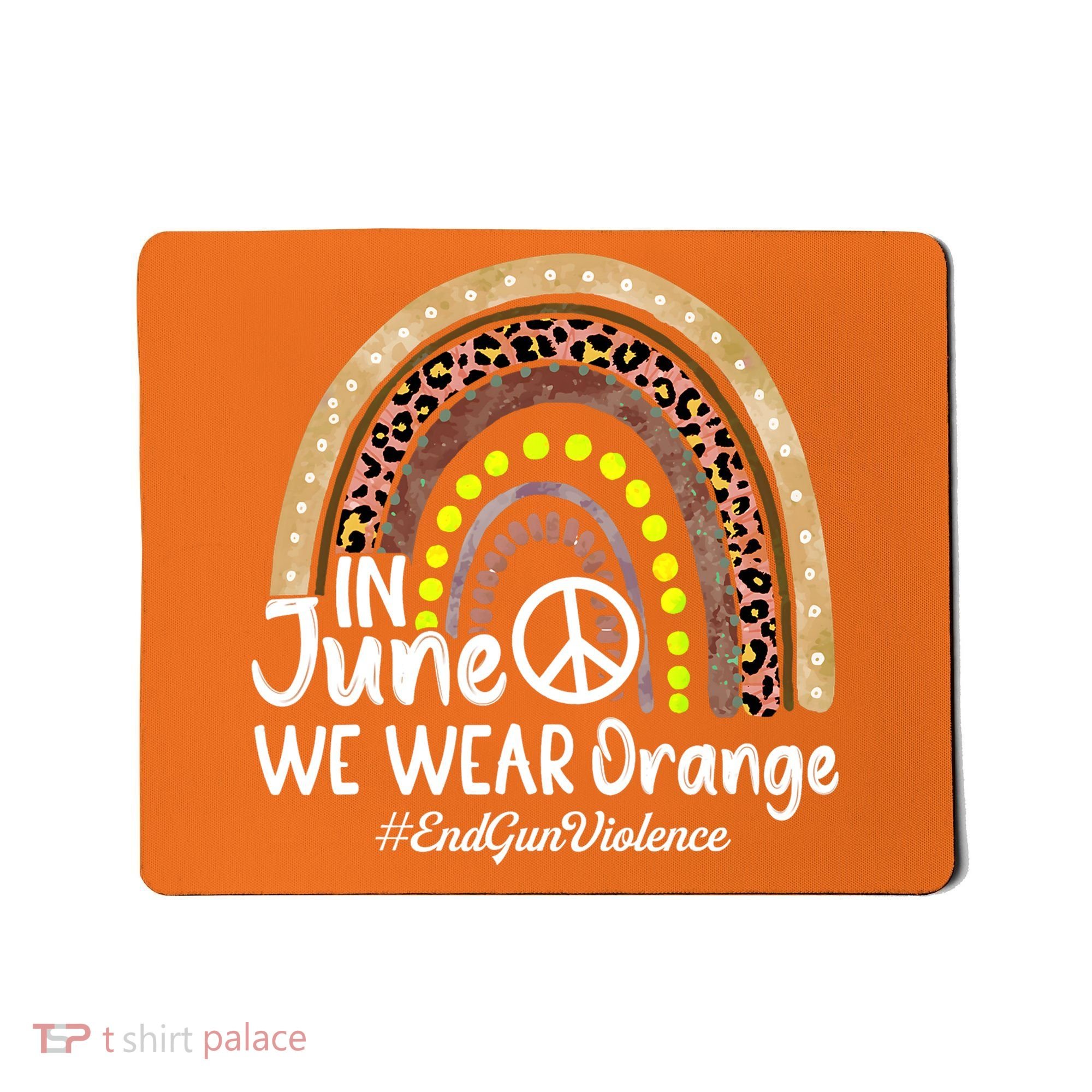 In June We Wear Orange End Gun Violence Awareness Rainbow Mousepad