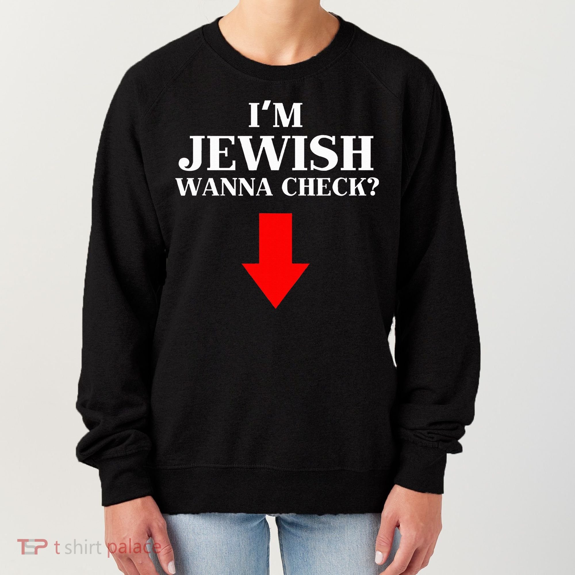 I'm Jewish Wanna Check Funny Jewish  Women's Sweatshirt