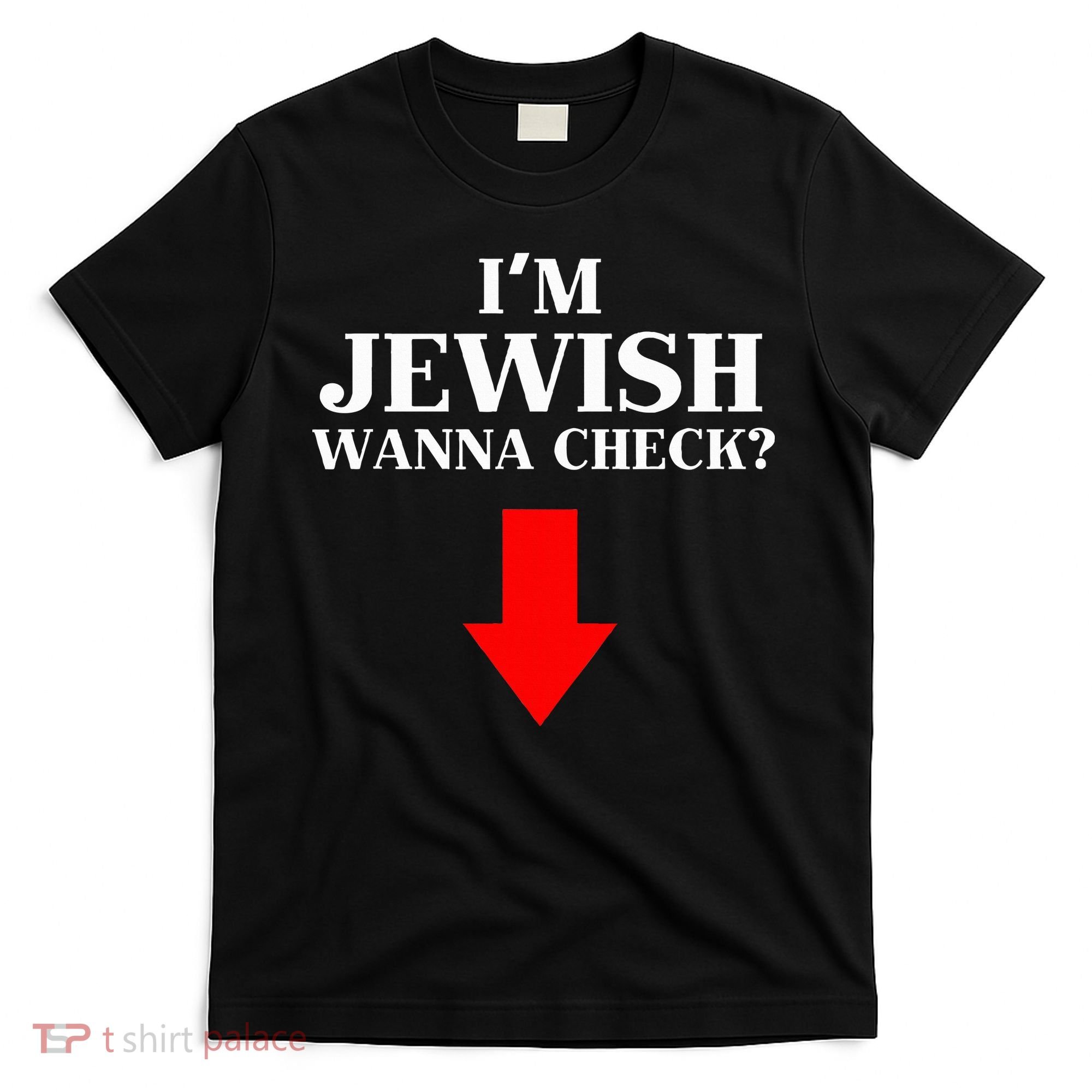 I'm Jewish Wanna Check Funny Jewish  T-Shirt