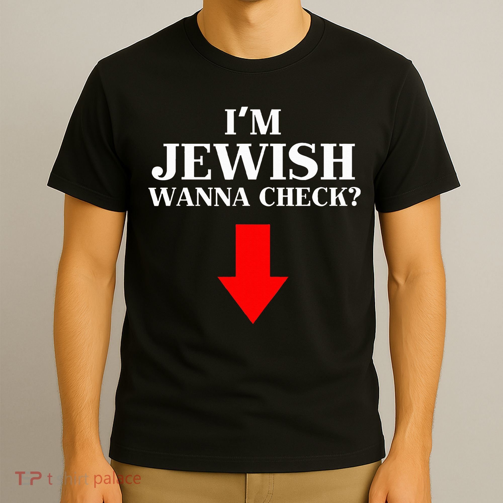 I'm Jewish Wanna Check Funny Jewish  T-Shirt