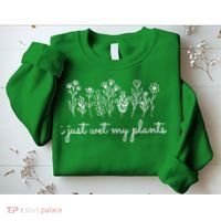 I Just Wet My Plants Sweatshirt thumb 2