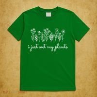 I Just Wet My Plants T-Shirt thumb 5