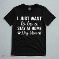 I Just Want To Be A Stay At Home Dog Mom Dog Mom T-Shirt thumb 5