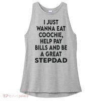 I Just Wanna Eat Coochie Help Pay Bill And Be A Great Stepdad Ladies PosiCharge Tri-Blend Wicking Tank thumb 0