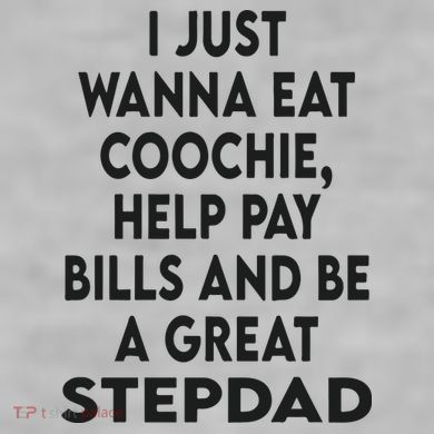 I Just Wanna Eat Coochie Help Pay Bill And Be A Great Stepdad Ladies PosiCharge Tri-Blend Wicking Tank