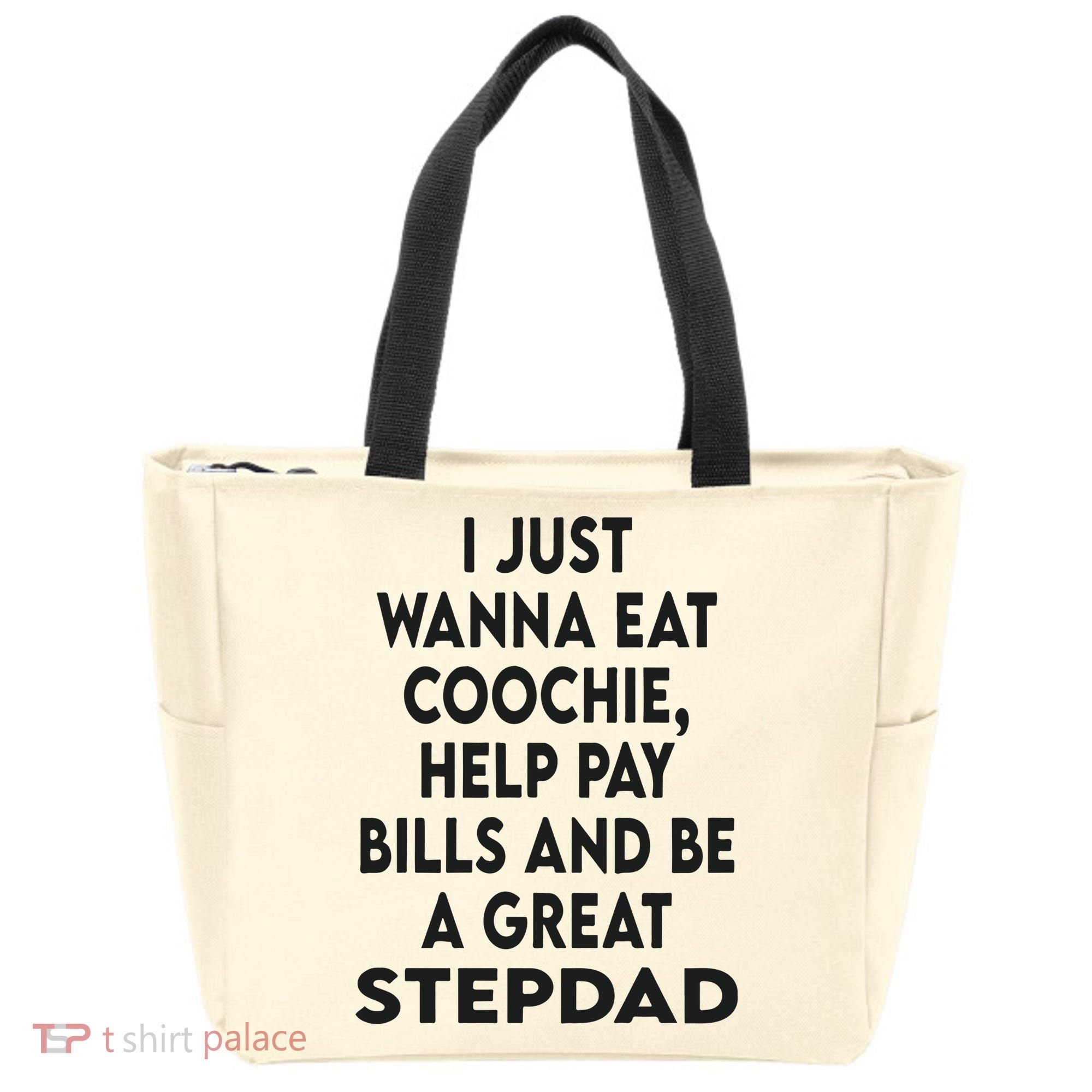 I Just Wanna Eat Coochie Help Pay Bill And Be A Great Stepdad Tote Bag