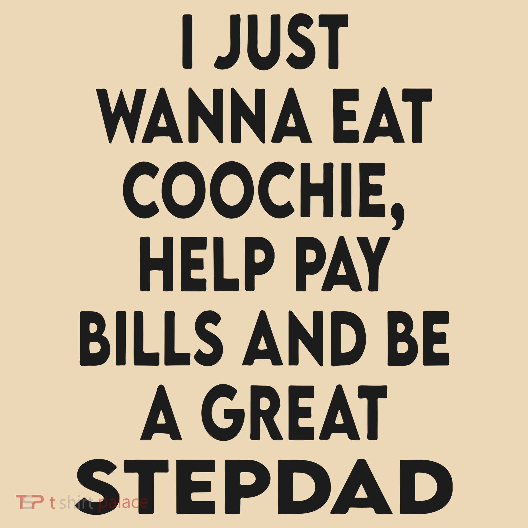 I Just Wanna Eat Coochie Help Pay Bill And Be A Great Stepdad Tote Bag