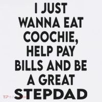 I Just Wanna Eat Coochie Help Pay Bill And Be A Great Stepdad Hoodie thumb 7