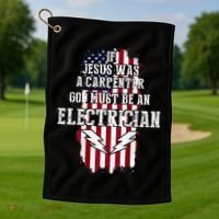 If Jesus Was A Carpenter God Must Be An Electrician Golf Towel thumb 1