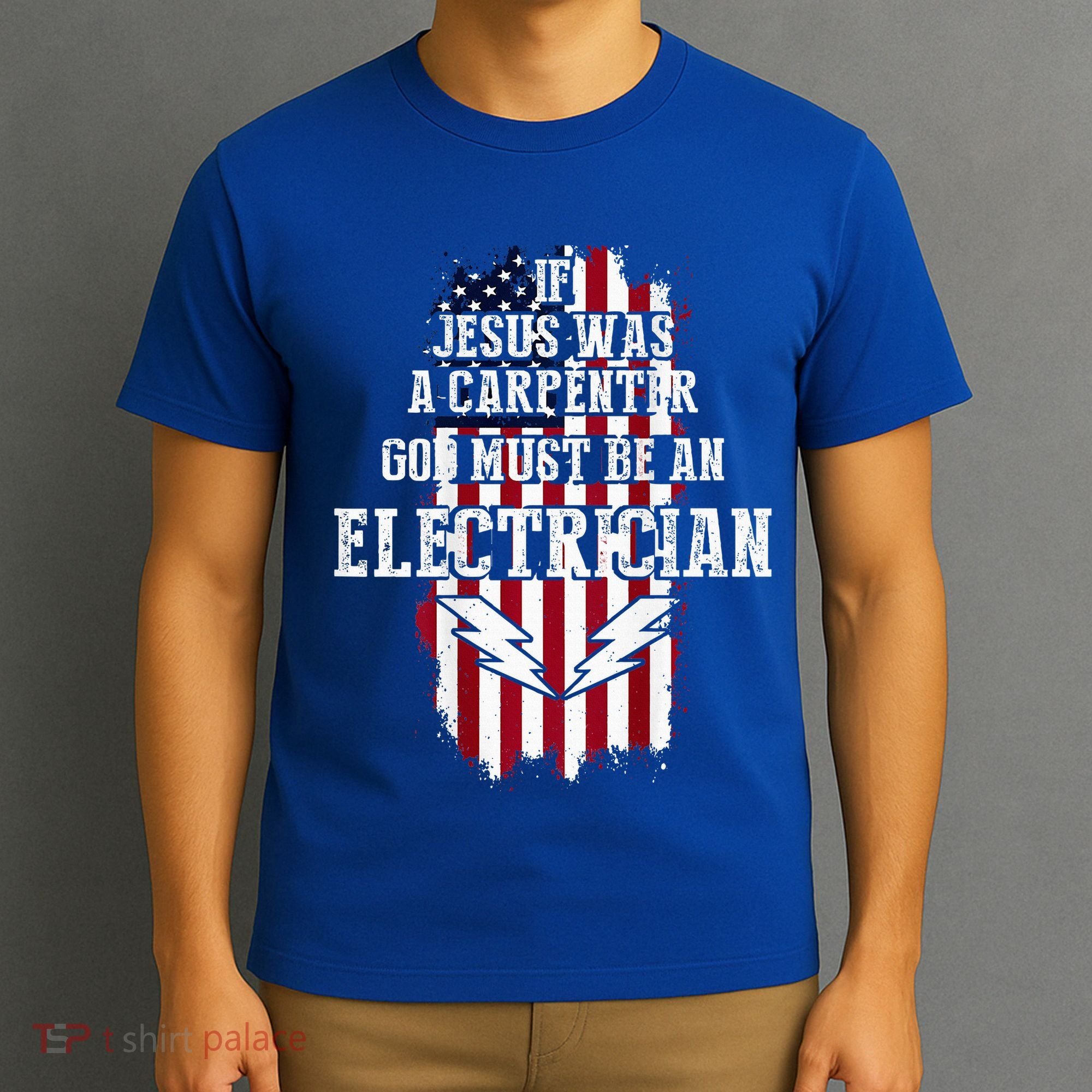 If Jesus Was A Carpenter God Must Be An Electrician T-Shirt