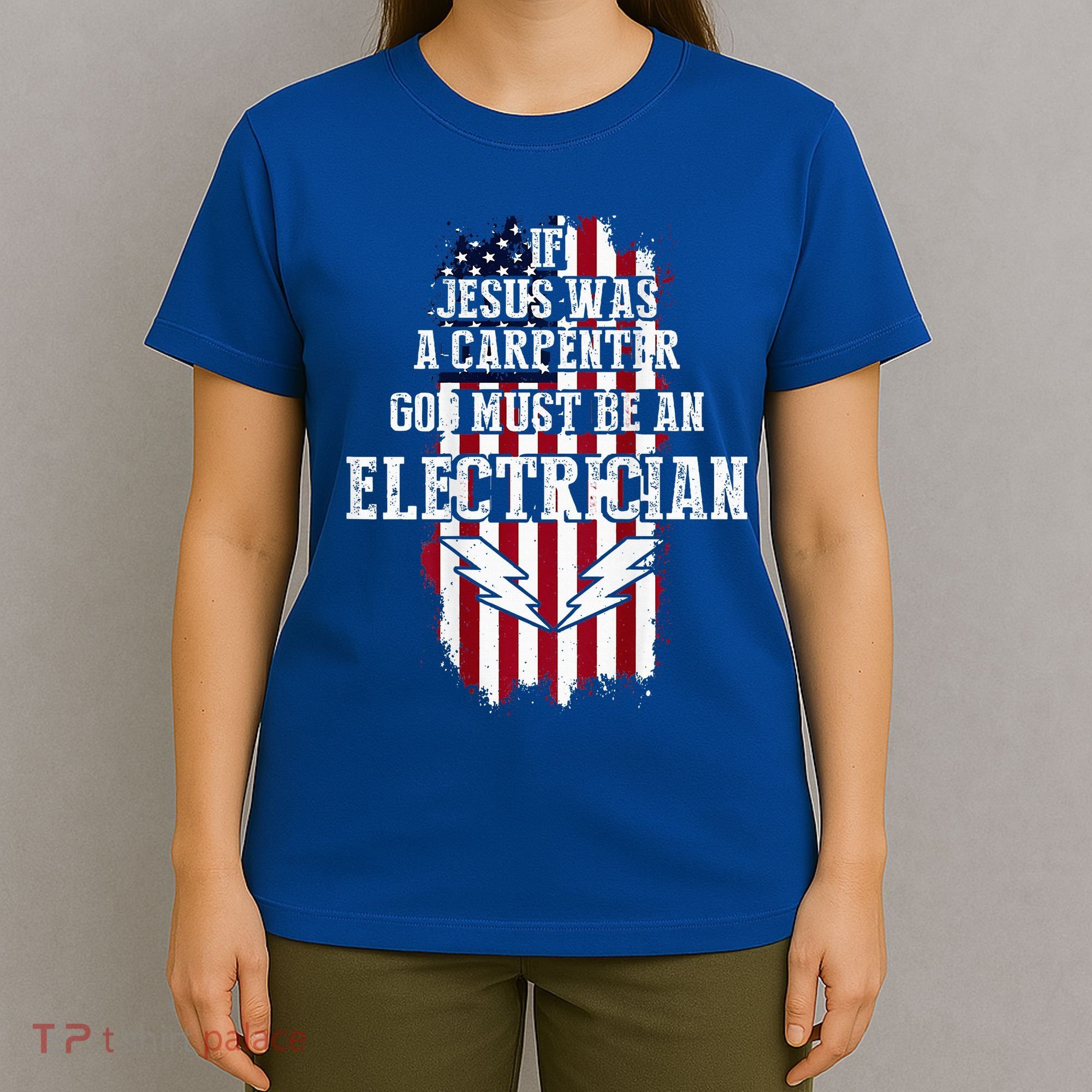 If Jesus Was A Carpenter God Must Be An Electrician T-Shirt