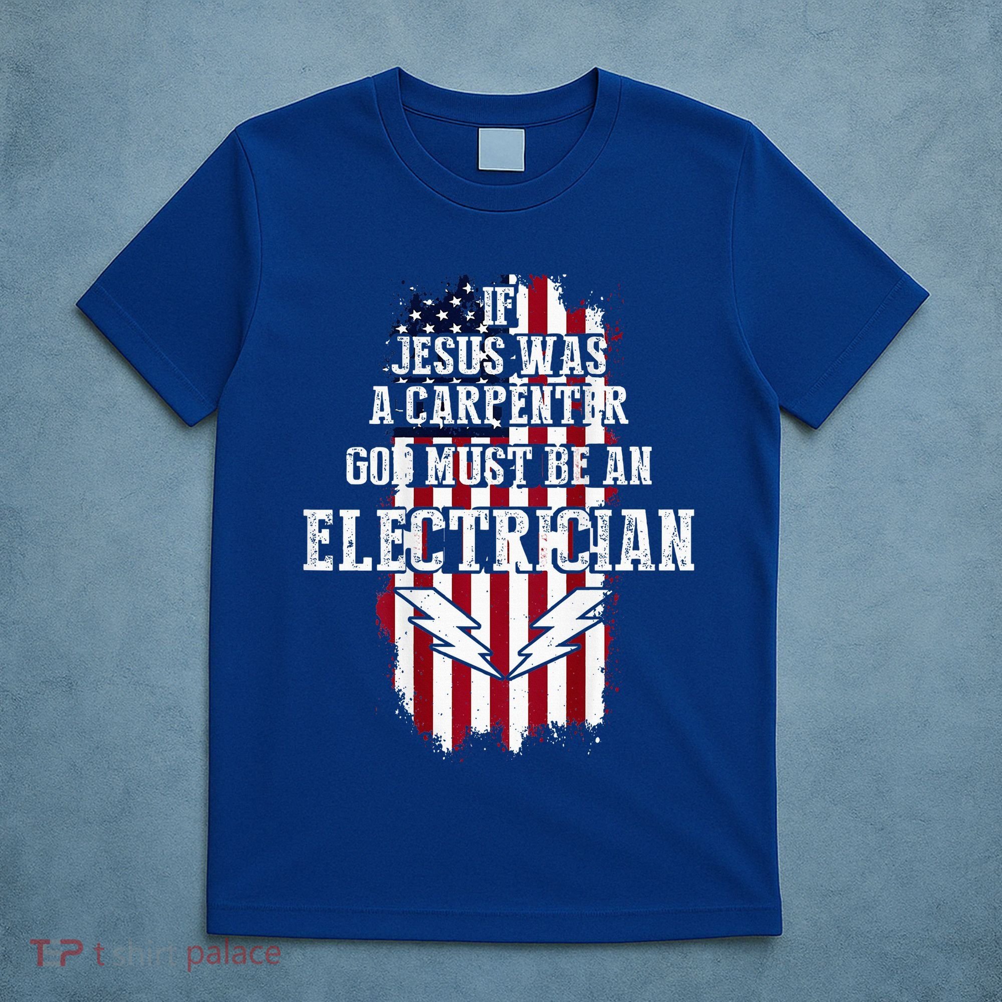 If Jesus Was A Carpenter God Must Be An Electrician T-Shirt