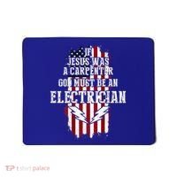If Jesus Was A Carpenter God Must Be An Electrician Mousepad thumb 0
