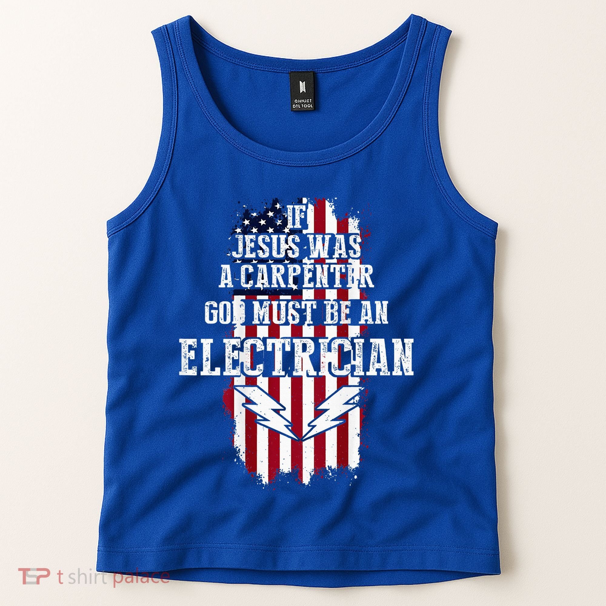 If Jesus Was A Carpenter God Must Be An Electrician Tank Top