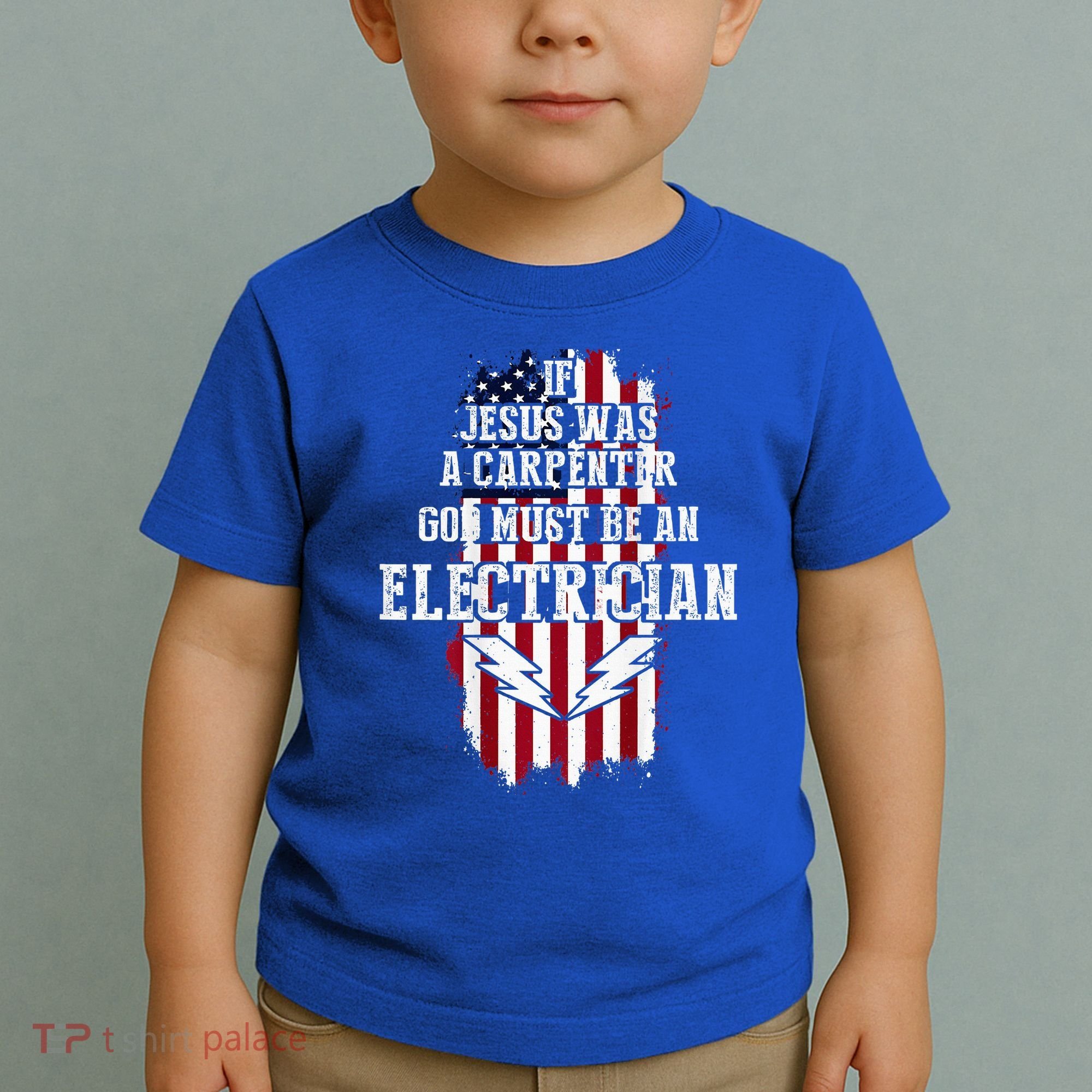 If Jesus Was A Carpenter God Must Be An Electrician Toddler T-Shirt