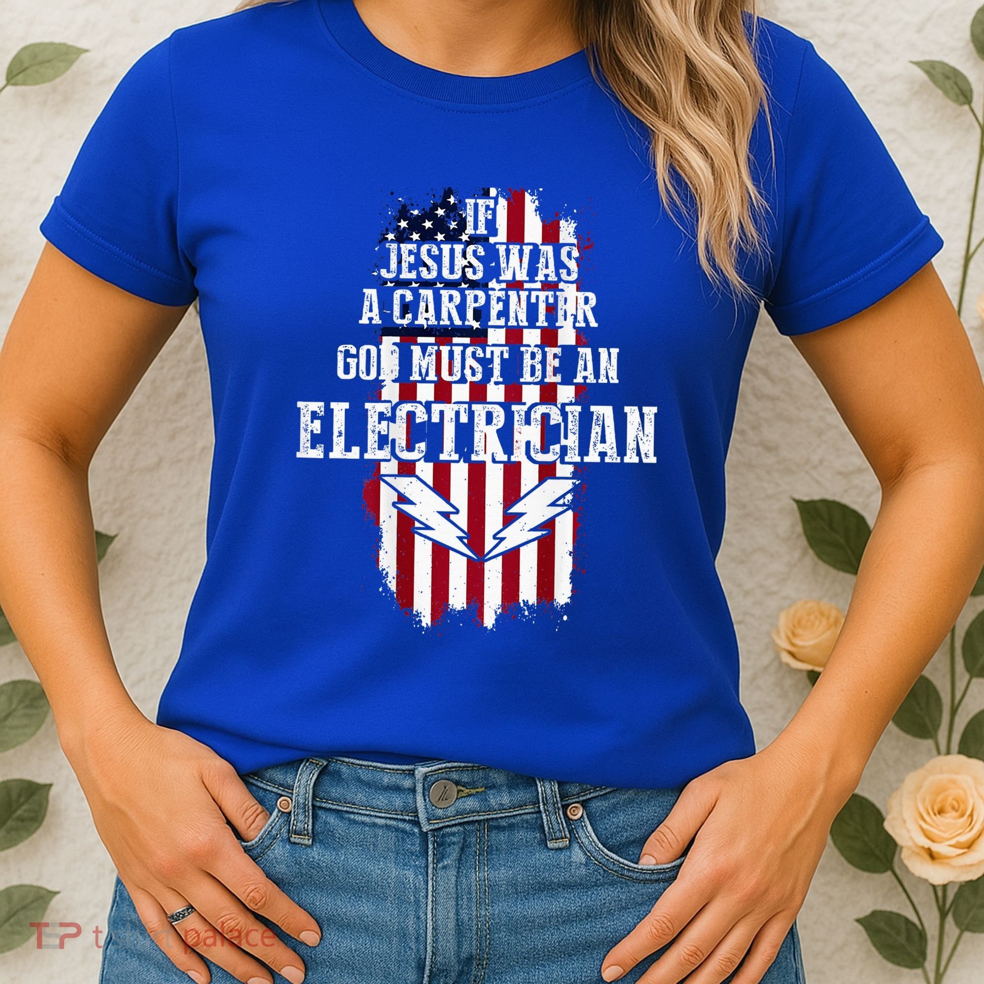 If Jesus Was A Carpenter God Must Be An Electrician Women's T-Shirt