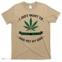 I Just Want To Smoke Weed And Pet My Dog Funny Stoner T-Shirt thumb 0