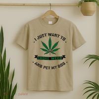 I Just Want To Smoke Weed And Pet My Dog Funny Stoner T-Shirt thumb 2