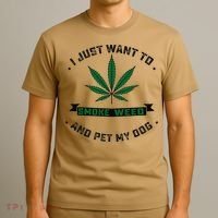 I Just Want To Smoke Weed And Pet My Dog Funny Stoner T-Shirt thumb 3