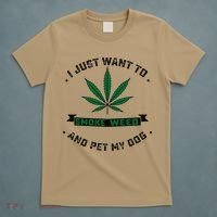 I Just Want To Smoke Weed And Pet My Dog Funny Stoner T-Shirt thumb 5