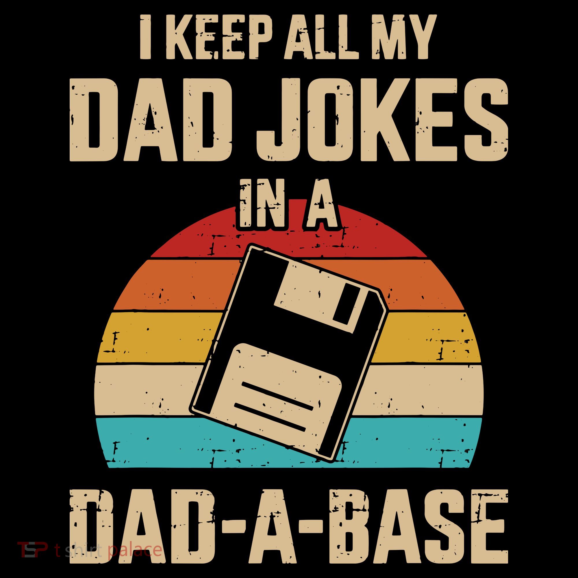 I Keep All My Dad Jokes In A Dad A Base Backpack