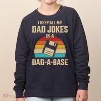 I Keep All My Dad Jokes In A Dad A Base Women's Sweatshirt thumb 0