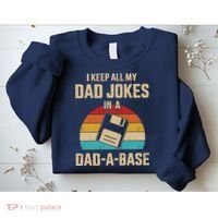I Keep All My Dad Jokes In A Dad A Base Sweatshirt thumb 2