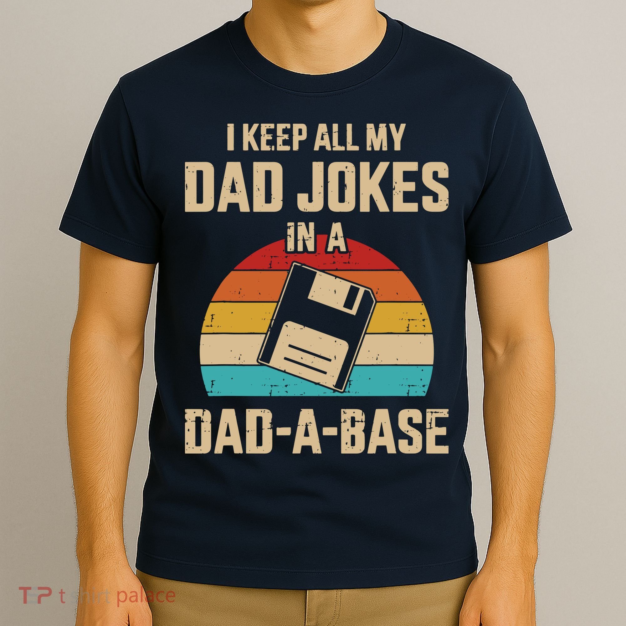 I Keep All My Dad Jokes In A Dad A Base T-Shirt