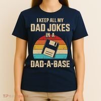 I Keep All My Dad Jokes In A Dad A Base T-Shirt thumb 4