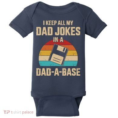 I Keep All My Dad Jokes In A Dad A Base Baby Bodysuit