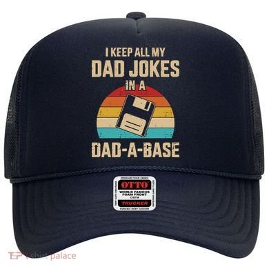 I Keep All My Dad Jokes In A Dad A Base Hat