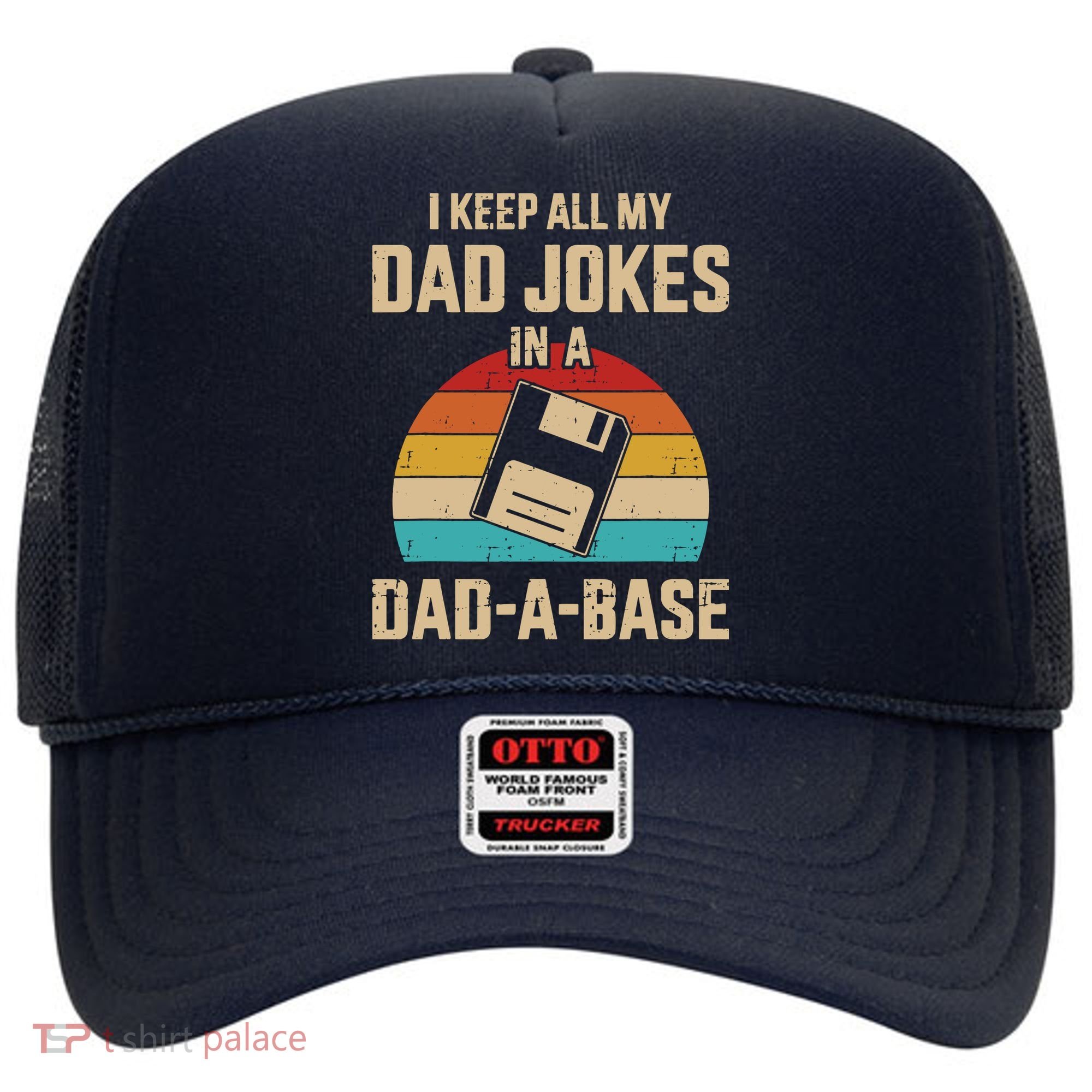 I Keep All My Dad Jokes In A Dad A Base Hat