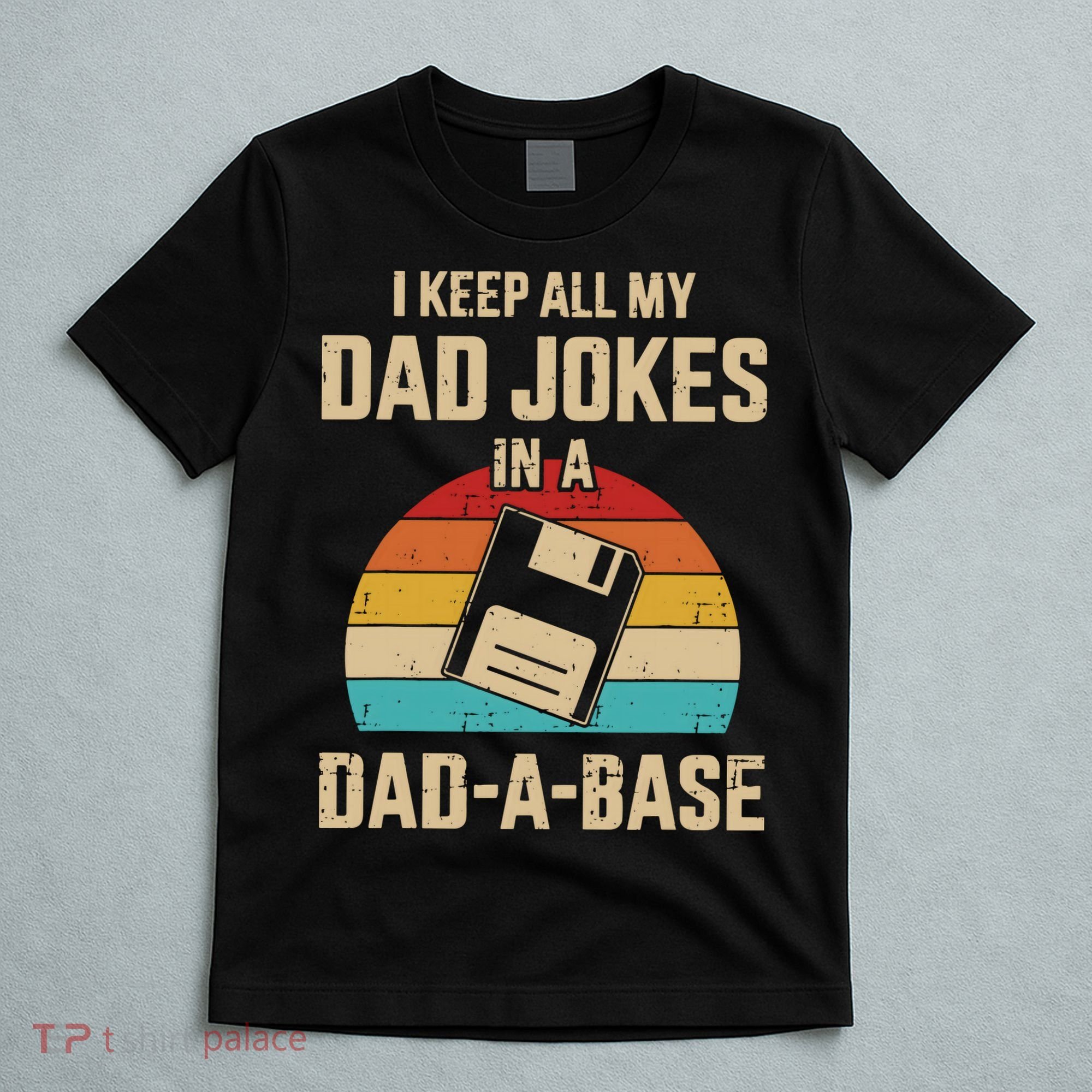 I Keep All My Dad Jokes In A DadABase Vintage Fathers Day T-Shirt