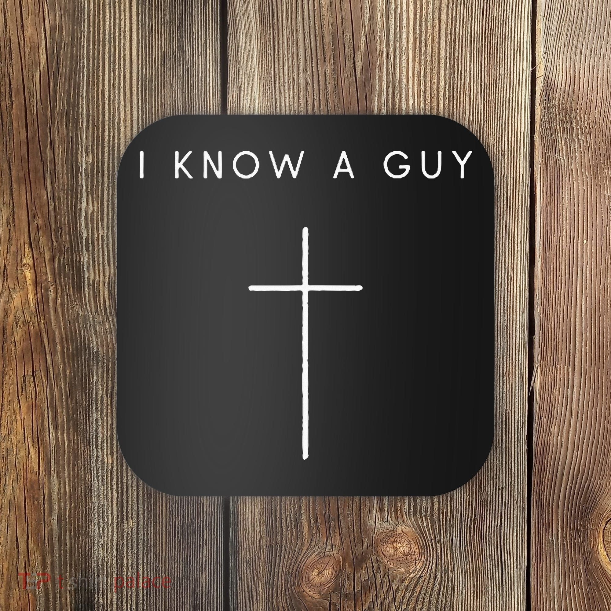 I Know A Guy Cross Minimalist Christian Religious Jesus Coaster
