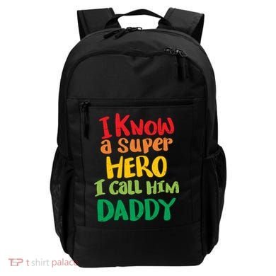 I Know A Super Hero I Call Him Daddy Backpack