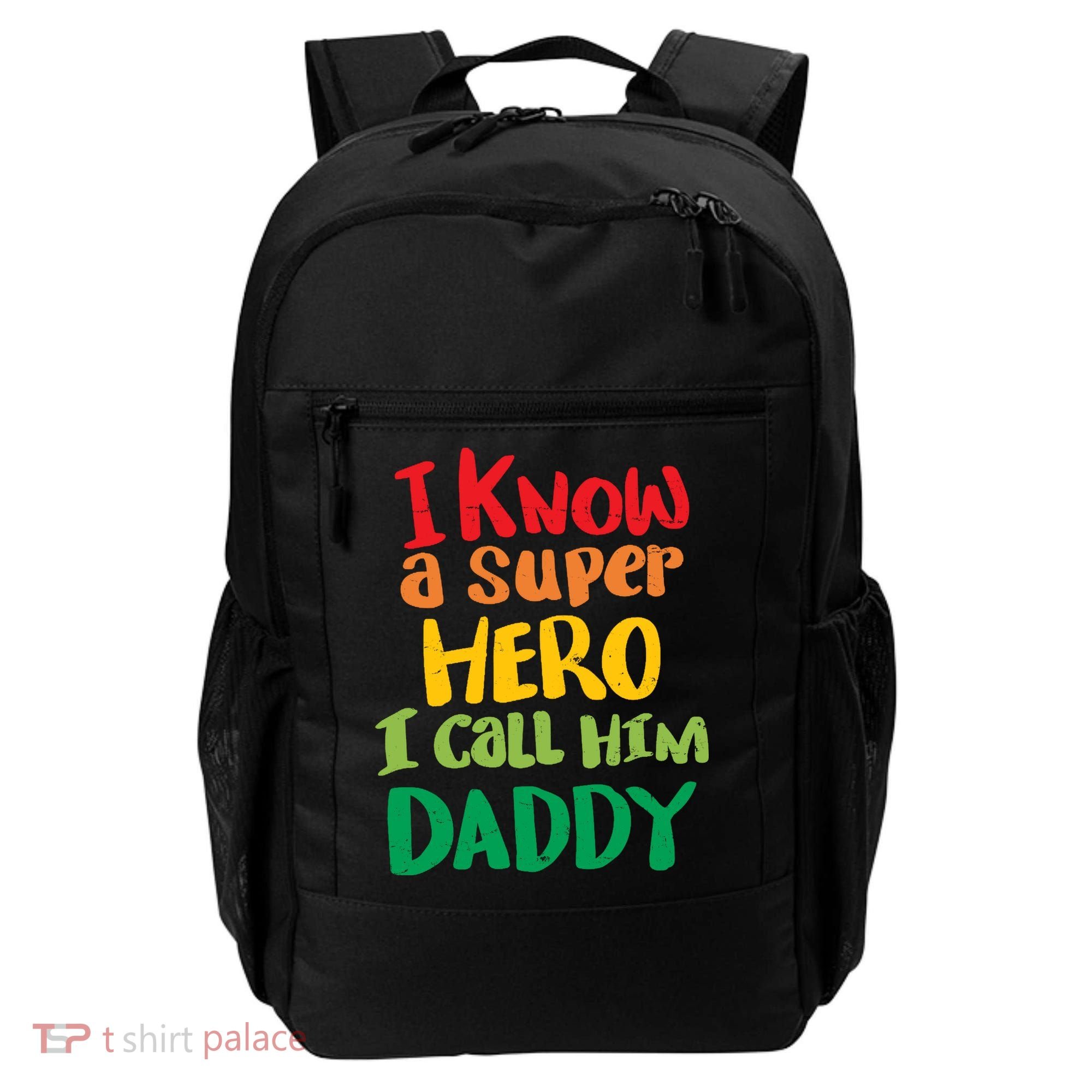 I Know A Super Hero I Call Him Daddy Backpack