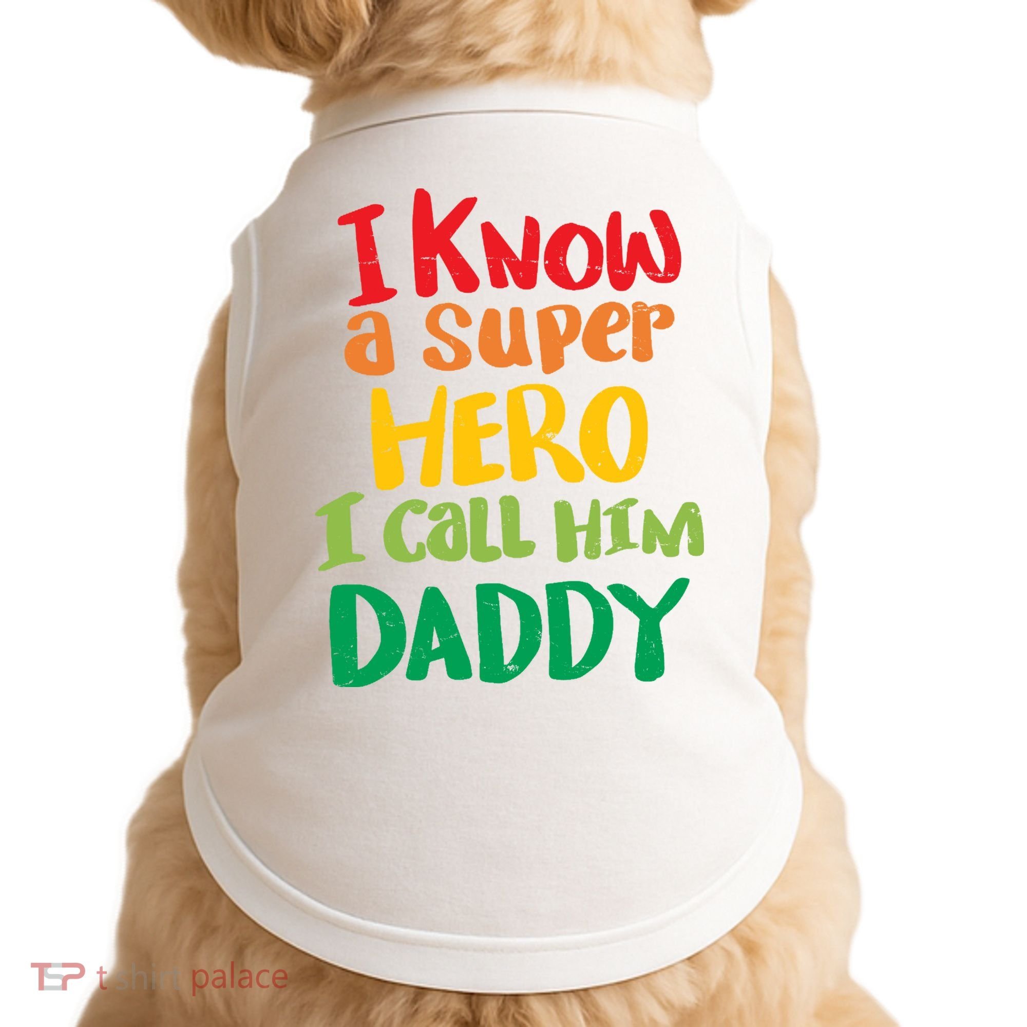 I Know A Super Hero I Call Him Daddy Doggie Tank