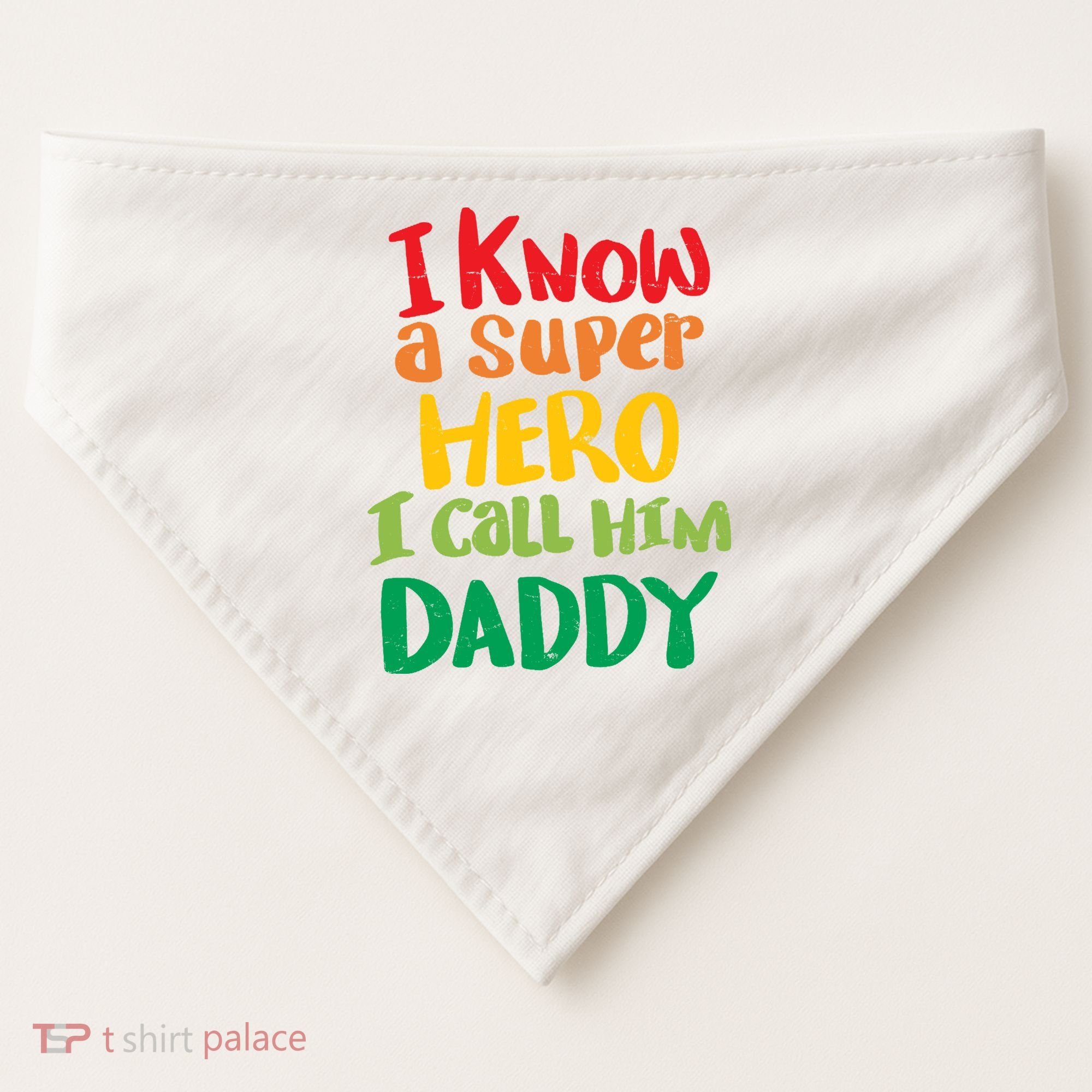 I Know A Super Hero I Call Him Daddy USA-Made Doggie Bandana