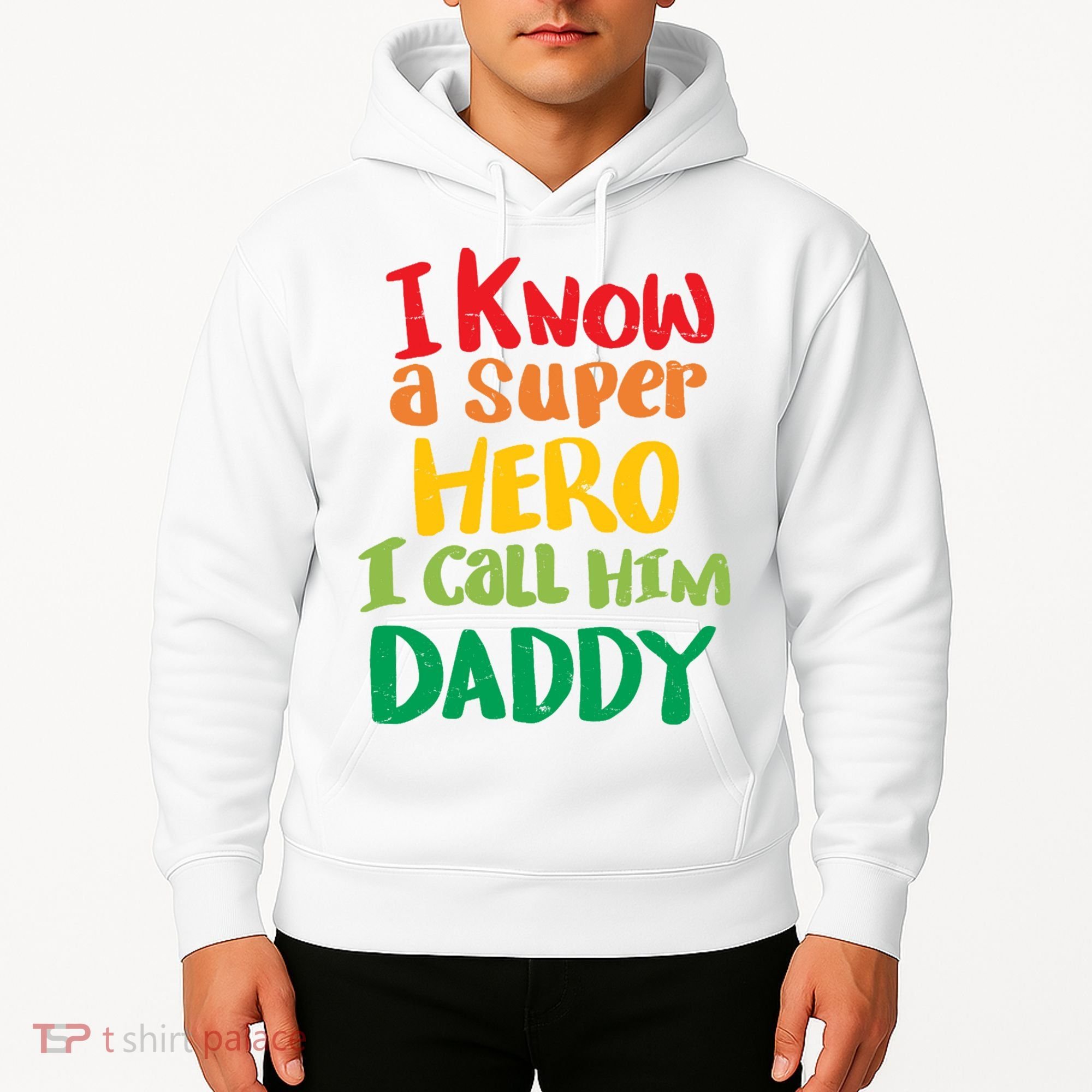I Know A Super Hero I Call Him Daddy Hoodie