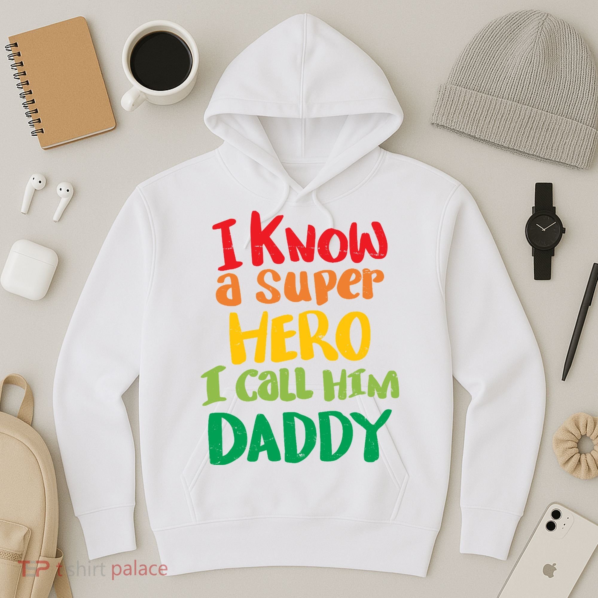 I Know A Super Hero I Call Him Daddy Hoodie