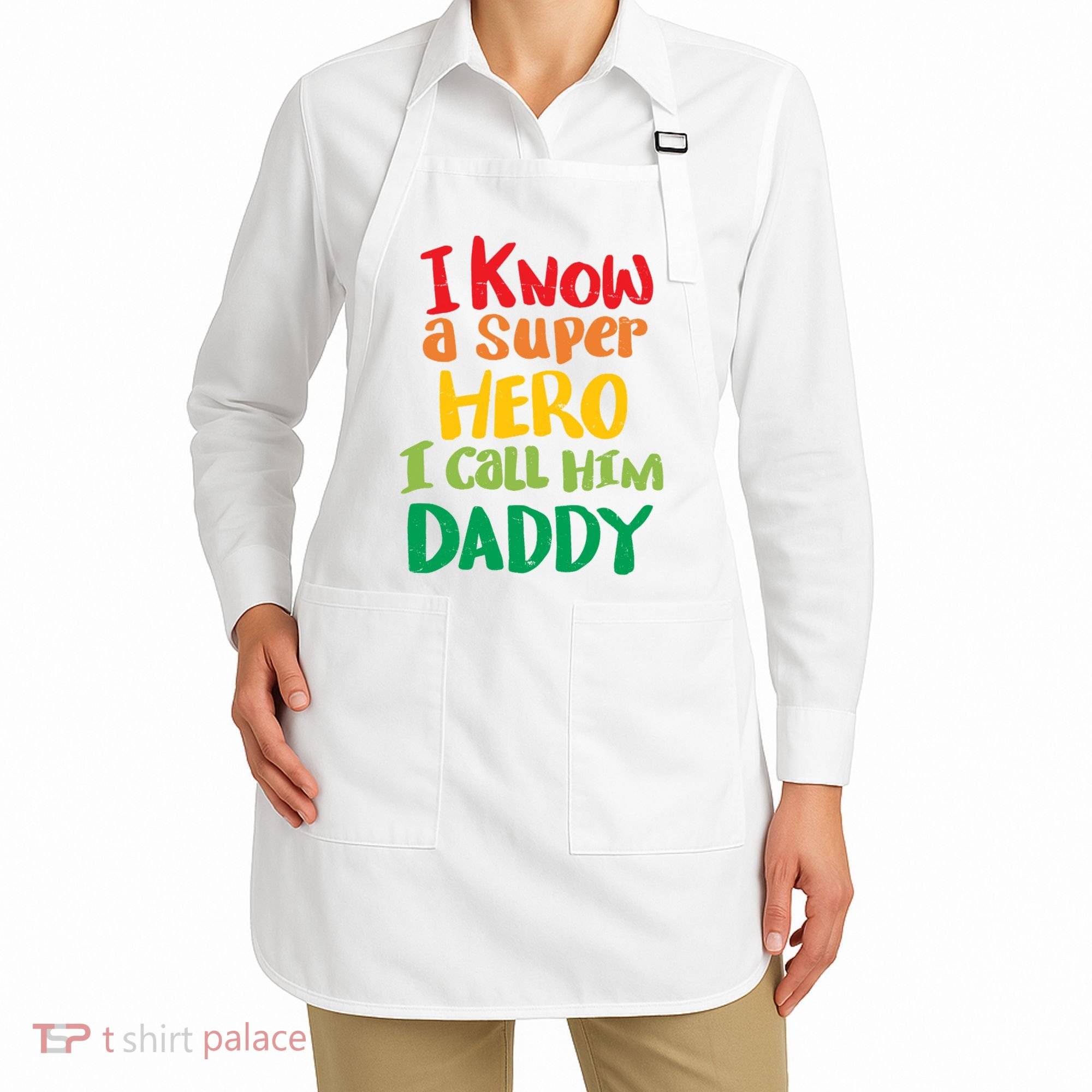 I Know A Super Hero I Call Him Daddy Apron