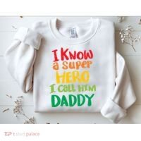 I Know A Super Hero I Call Him Daddy Sweatshirt thumb 2