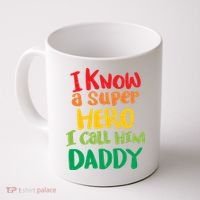 I Know A Super Hero I Call Him Daddy Coffee Mug thumb 0