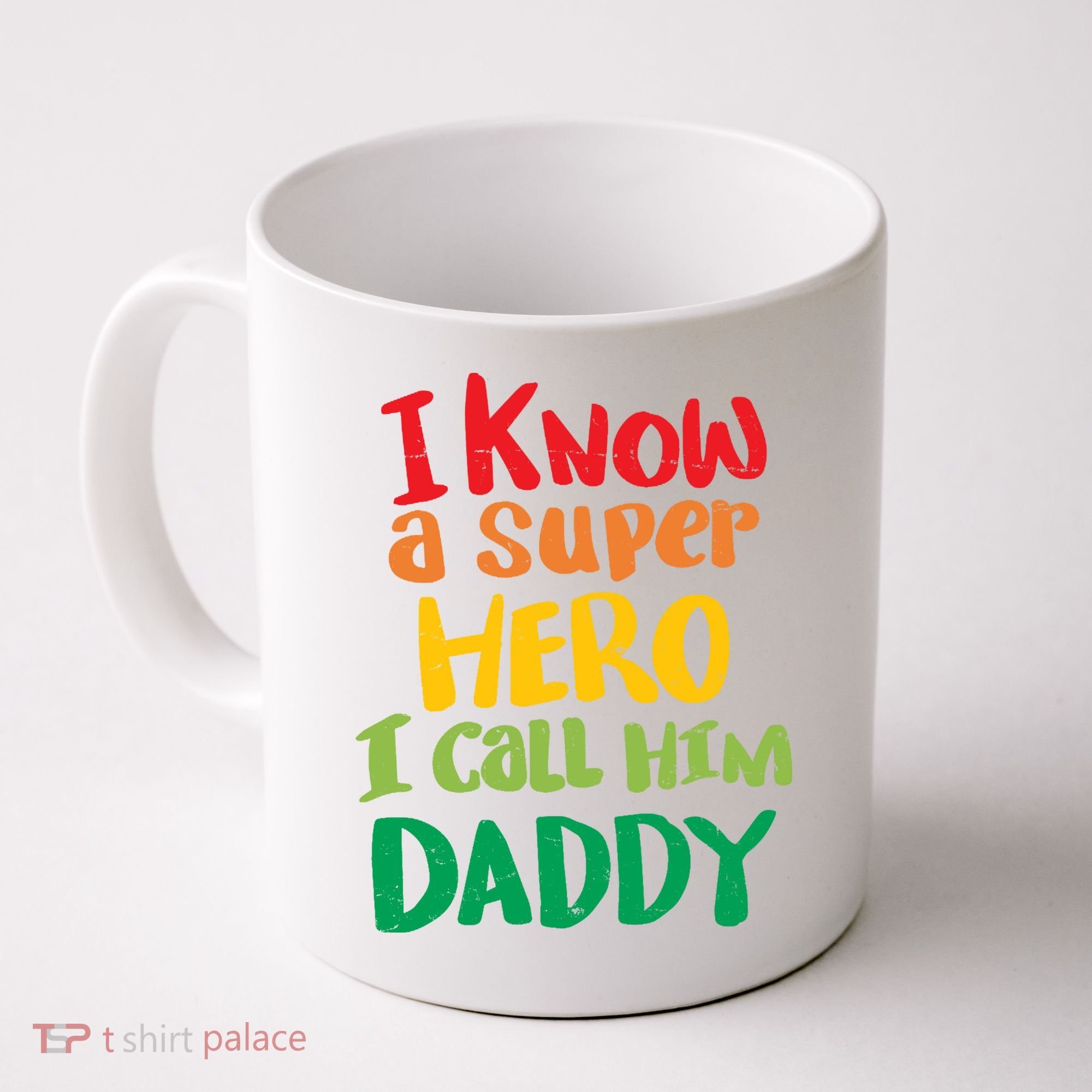I Know A Super Hero I Call Him Daddy Coffee Mug