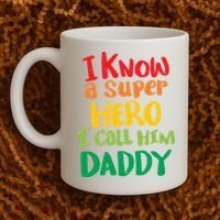 I Know A Super Hero I Call Him Daddy Coffee Mug thumb 2