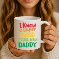 I Know A Super Hero I Call Him Daddy Coffee Mug thumb 3
