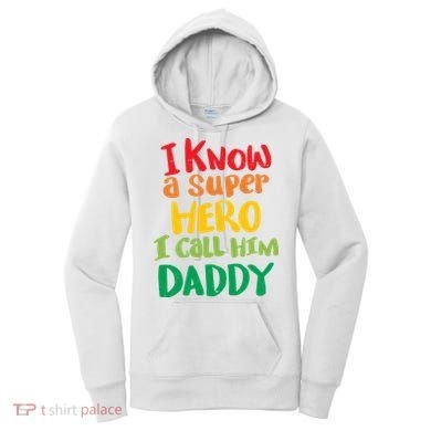 I Know A Super Hero I Call Him Daddy Women's Hoodie