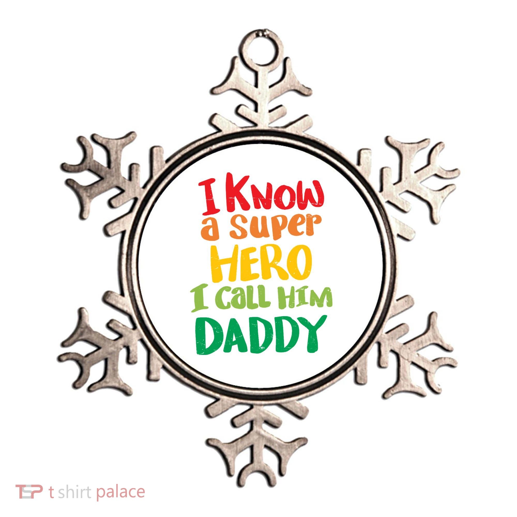 I Know A Super Hero I Call Him Daddy Ornament