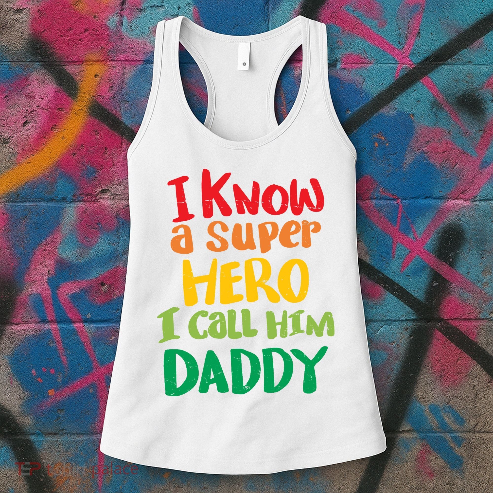 I Know A Super Hero I Call Him Daddy Women's Tank Top