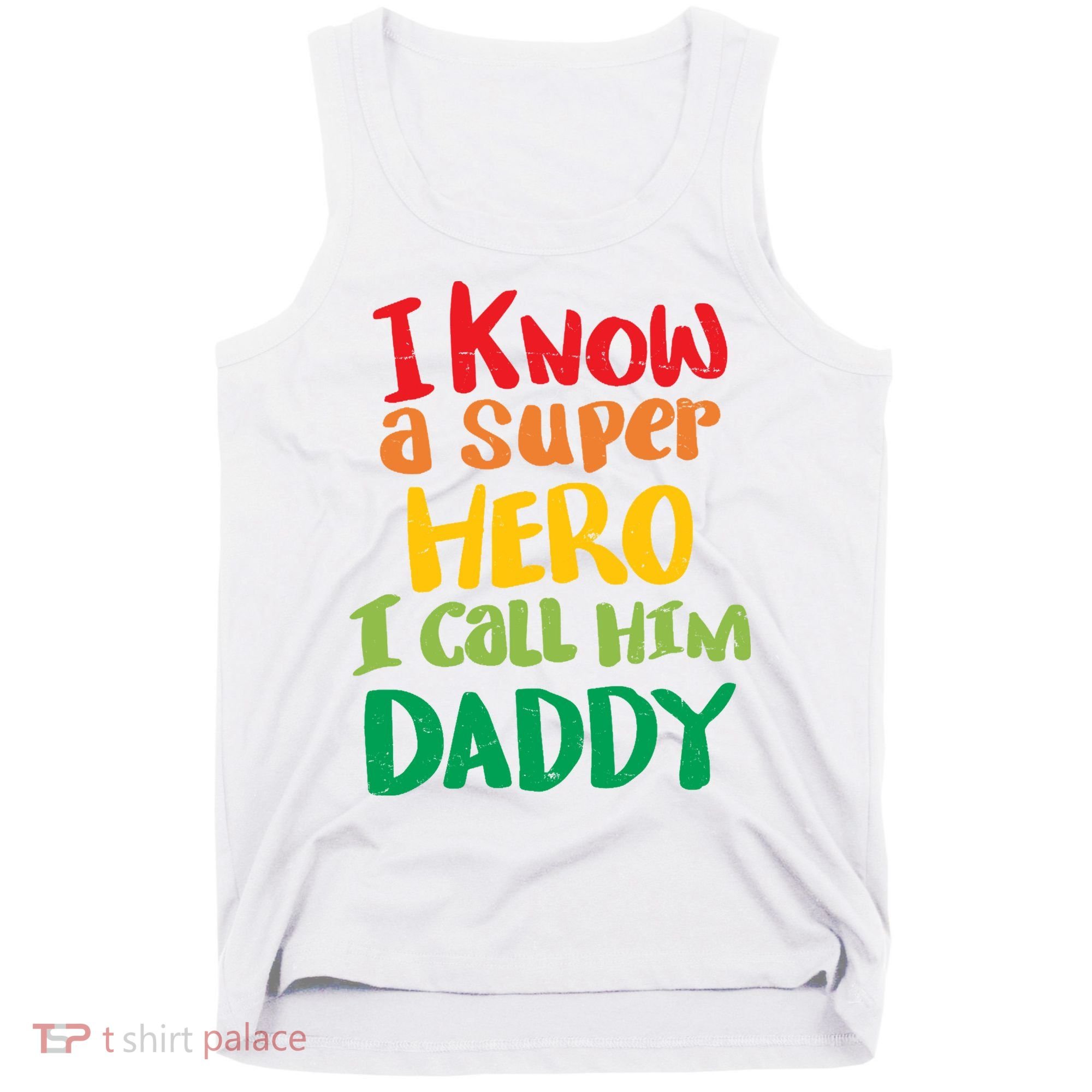 I Know A Super Hero I Call Him Daddy Tank Top